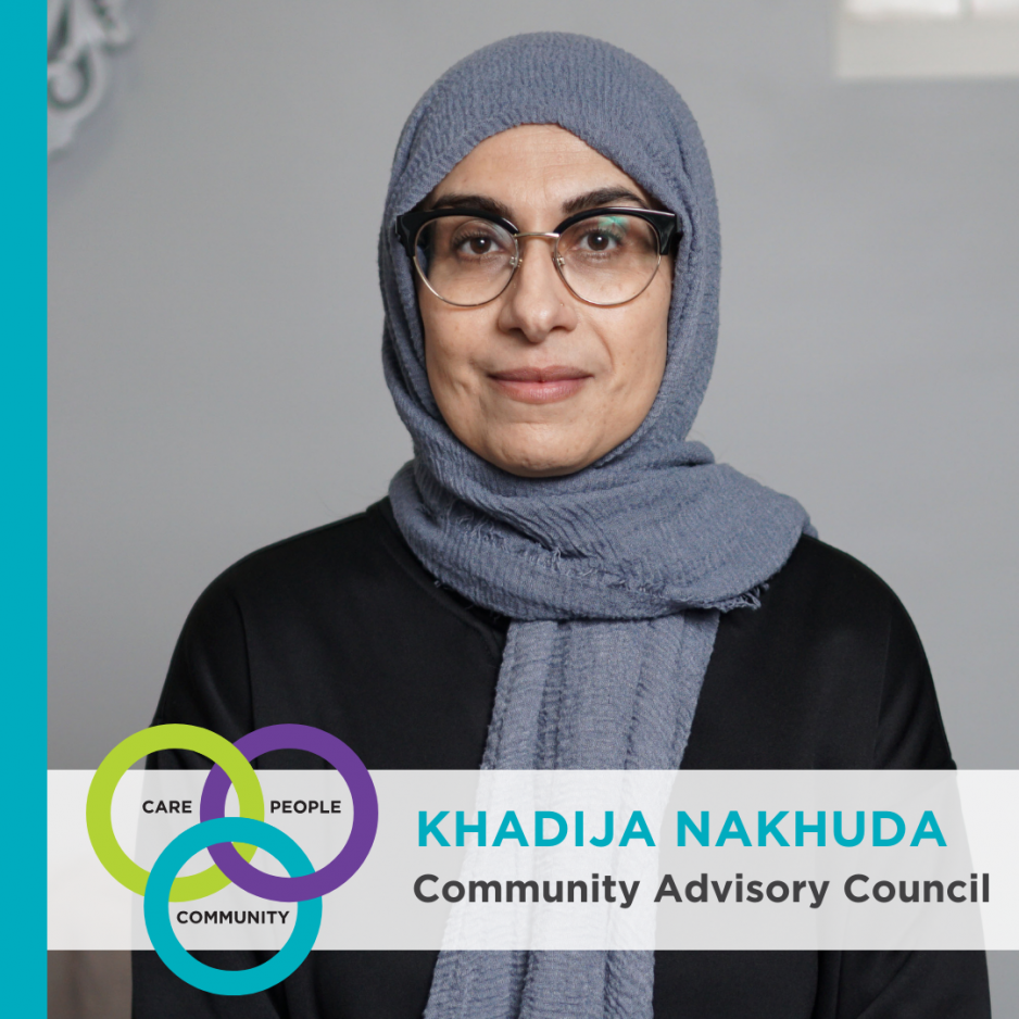 Khadija Nakhuda, Community Advisory Council